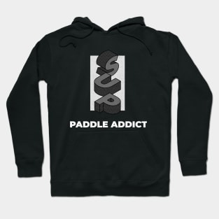 SUP: Paddle addict Hoodie